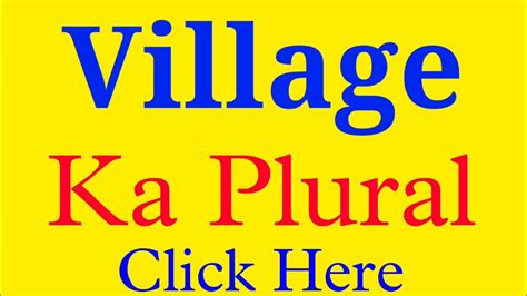 village plural|village noun .